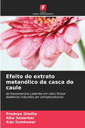 Efeito do extrato metanlico da casca do caule