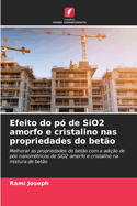 Efeito do p? de SiO2 amorfo e cristalino nas propriedades do bet?o