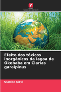 Efeito dos t?xicos inorg?nicos da lagoa de Okobaba em Clarias gareipinus