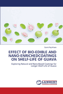 Effect of Bio-Edible and Nano-Enrichedcoatings on Shelf-Life of Guava