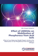 Effect of LMWOAs on Mobilization of Phosphorous from Acid Soils