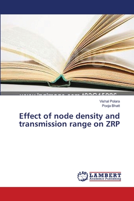 Effect of node density and transmission range on ZRP - Polara, Vishal, and Bhatt, Pooja