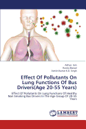 Effect of Pollutants on Lung Functions of Bus Drivers(age 20-55 Years)