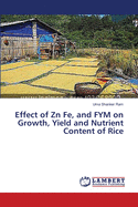 Effect of Zn Fe, and FYM on Growth, Yield and Nutrient Content of Rice