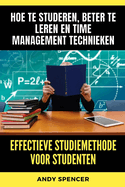 Effectieve studiemethode voor studenten: Hoe te studeren, beter te leren en time management technieken