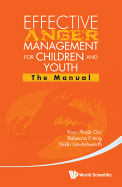 Effective Anger Management for Children and Youth: The Manual and the Workbook