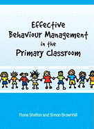 Effective Behaviour Management in the Primary Classroom