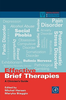 Effective Brief Therapies: A Clinician's Guide - Hersen, Michel, Dr., PH.D. (Editor), and Biaggio, Maryka (Editor)