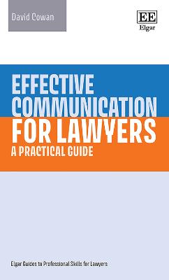 Effective Communication for Lawyers: A Practical Guide - Cowan, David