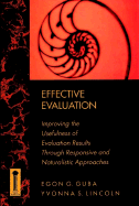 Effective Evaluation: Improving the Usefulness of Evaluation Results Through Responsive and Naturalistic Approaches
