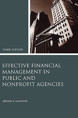 Effective Financial Management in Public and Nonprofit Agencies - McKinney, Jerome B