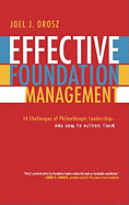 Effective Foundation Management: 14 Challenges of Philanthropic Leadership-And How to Outfox Them