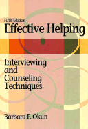 Effective Helping - Okun, Barbara F, PhD