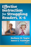 Effective Instruction for Struggling Readers, K-6: 0 - Taylor, Barbara M, Edd (Editor), and Ysseldyke, James E, Dr. (Editor)