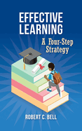 Effective Learning: A Four-Step Strategy