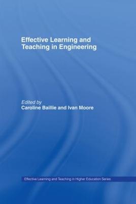 Effective Learning and Teaching in Engineering - Baillie, Caroline (Editor), and Moore, Ivan (Editor)