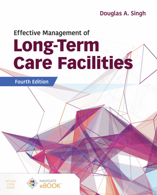 Effective Management of Long-Term Care Facilities - Singh, Douglas A