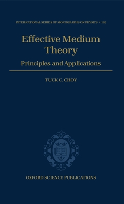 Effective Medium Theory: Principles and Applications - Choy, Tuck C