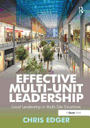 Effective Multi-Unit Leadership: Local Leadership in Multi-Site Situations