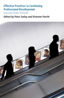 Effective Practices in Continuing Professional Development: Lessons from Schools - Earley, Peter, Professor, and Porritt, Vivienne