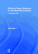 Effective Press Relations for the Built Environment: A Practical Guide