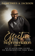 Effective Representation: Volume I: An Evaluation Guide to Ensuring you Represent God Well