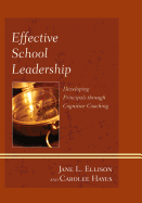 Effective School Leadership: Developing Principals through Cognitive Coaching - Ellison, Jane L., and Hayes, Carolee