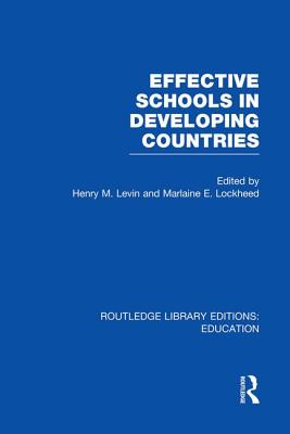 Effective Schools in Developing Countries - Levin, Henry (Editor), and Lockheed, Marlaine (Editor)
