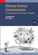 Effective Science Communication (Third Edition): A practical guide to surviving as a scientist