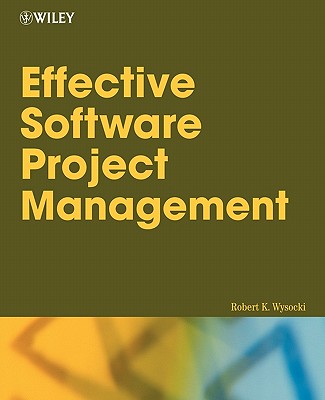 Effective Software Project Management - Wysocki, Robert K
