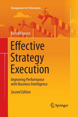 Effective Strategy Execution: Improving Performance with Business Intelligence - Heesen, Bernd
