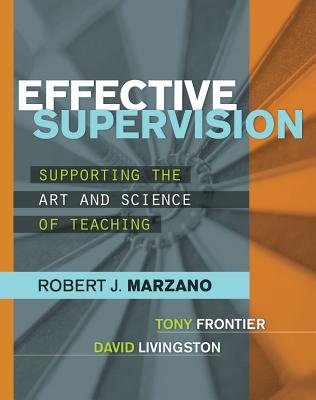 Effective Supervision: Supporting the Art and Science of Teaching - Marzano, Robert J, Dr., and Frontier, Tony, and Livingston, David