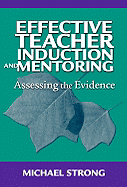 Effective Teacher Induction & Mentoring: Assessing the Evidence