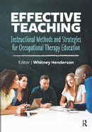 Effective Teaching: Instructional Methods and Strategies for Occupational Therapy Education