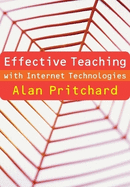 Effective Teaching with Internet Technologies: Pedagogy and Practice