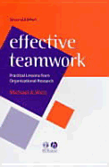 Effective Teamwork: Practical Lessons from Organizational Research - West, Michael A