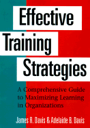 Effective Training Strategies: A Comprehensive Guide to Maximizing Learning in Organizations