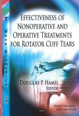 Effectiveness of Nonoperative & Operative Treatments for Rotator Cuff Tears - Hamil, Douglas P (Editor)