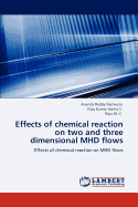 Effects of Chemical Reaction on Two and Three Dimensional MHD Flows