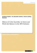 Effects of Cyber Incivility on Stress and Work Life Balance in the Bpo Industry