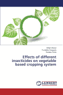 Effects of Different Insecticides on Vegetable Based Cropping System