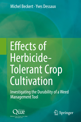 Effects of Herbicide-Tolerant Crop Cultivation: Investigating the Durability of a Weed Management Tool - Beckert, Michel, and Dessaux, Yves