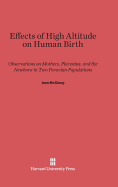 Effects of High Altitude on Human Birth: Observations on Mothers, Placentas, and the Newborn in Two Peruvian Populations