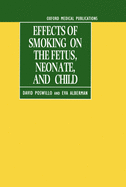 Effects of Smoking on the Fetus, Neonate, and Child