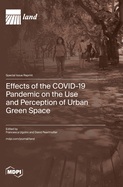 Effects of the COVID-19 Pandemic on the Use and Perception of Urban Green Space