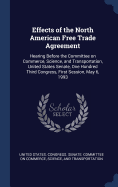 Effects of the North American Free Trade Agreement: Hearing Before the Committee on Commerce, Science, and Transportation, United States Senate, One Hundred Third Congress, First Session, May 6, 1993