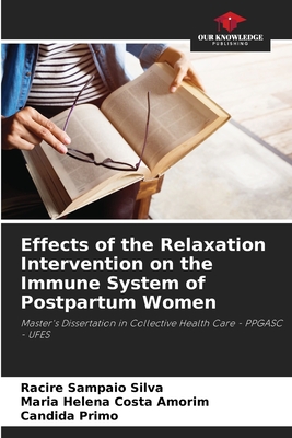 Effects of the Relaxation Intervention on the Immune System of Postpartum Women - Sampaio Silva, Racire, and Costa Amorim, Maria Helena, and Primo, Candida