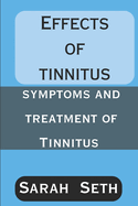 Effects of Tinnitus: Symptoms and Treatment of Tinnitus