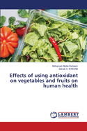 Effects of using antioxidant on vegetables and fruits on human health