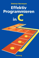Effektiv Programmieren in C: Eine Einfuhrung in Die Programmiersprache